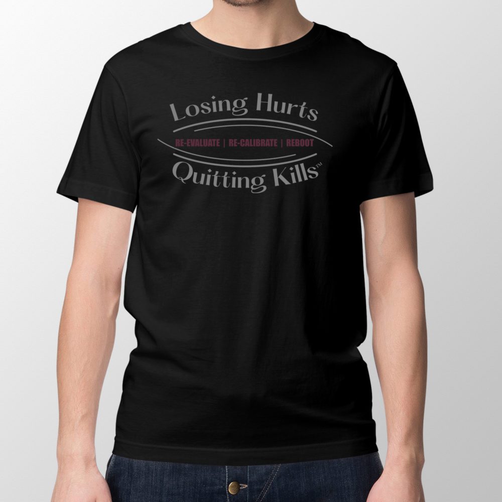 Losing Hurts - Quitting Kills