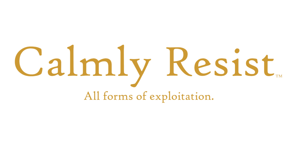 Calmly Resist - all forms of exploitation - Image 2
