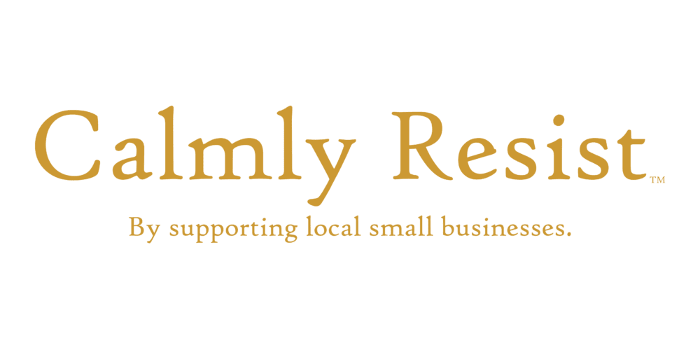 Calmly Resist - by supporting local small businesses - Image 2