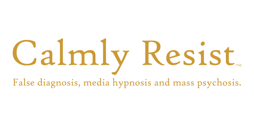 Calmly Resist - false diagnosis, media hypnosis and mass psychosis - Image 2
