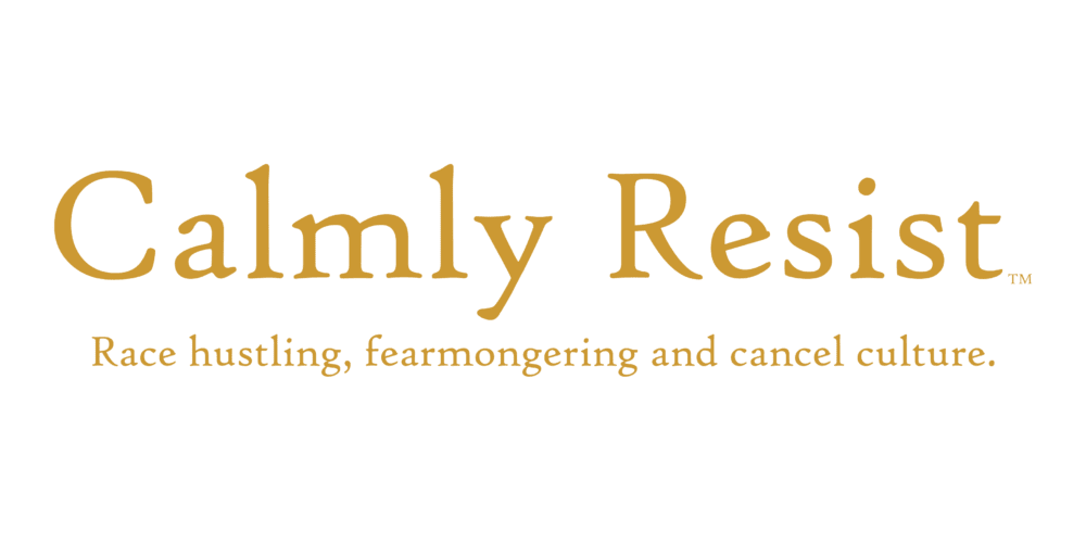 Calmly Resist - race hustling, fearmongering and cancel culture - Image 2