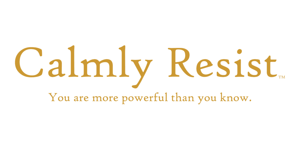 Calmly Resist - you are more powerful than you know - Image 2