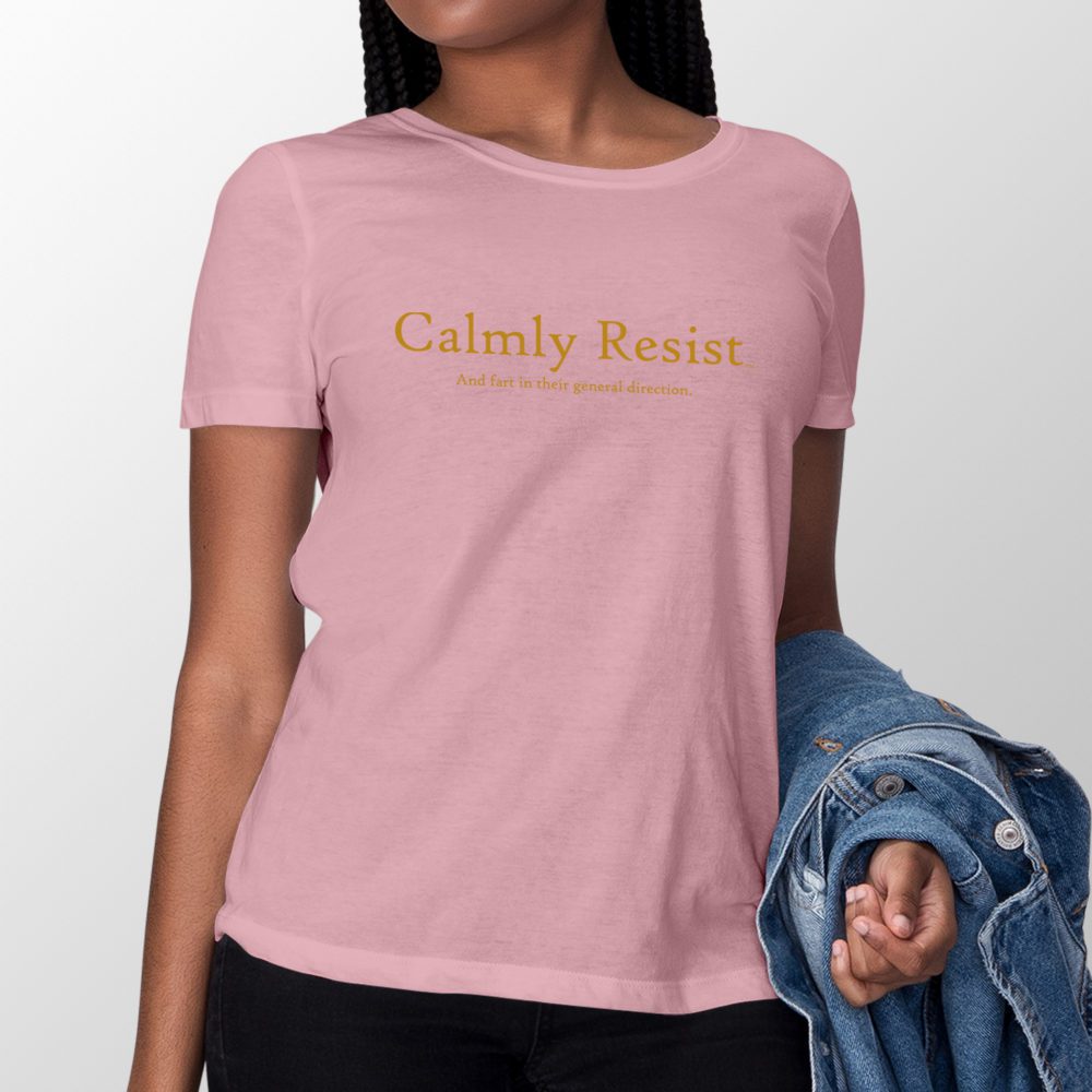 Calmly Resist - and fart in their general direction - Image 3