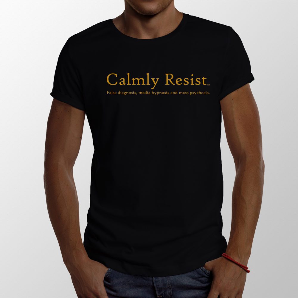 Calmly Resist - false diagnosis, media hypnosis and mass psychosis