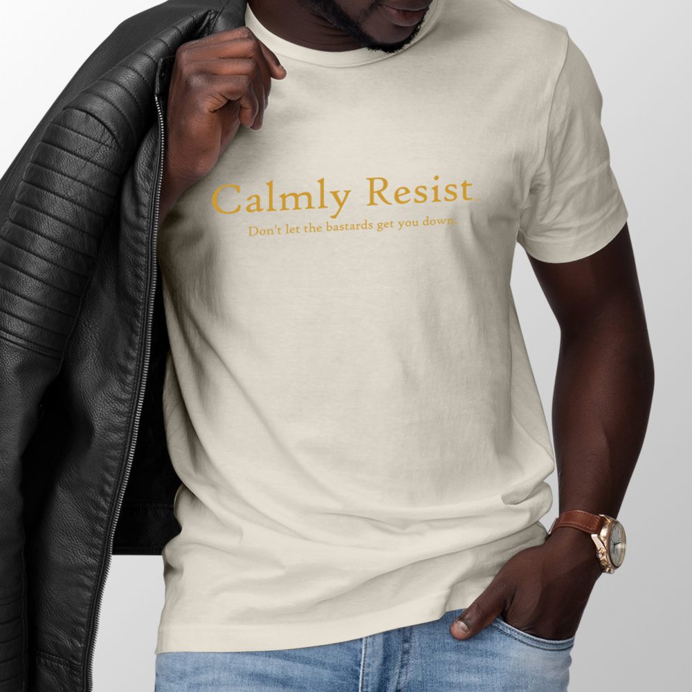 Calmly Resist - Don't let the bastards get you down - Image 3